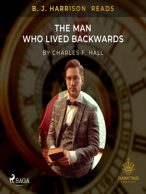 Title details for B. J. Harrison Reads the Man Who Lived Backwards by Charles F. Hall - Wait list